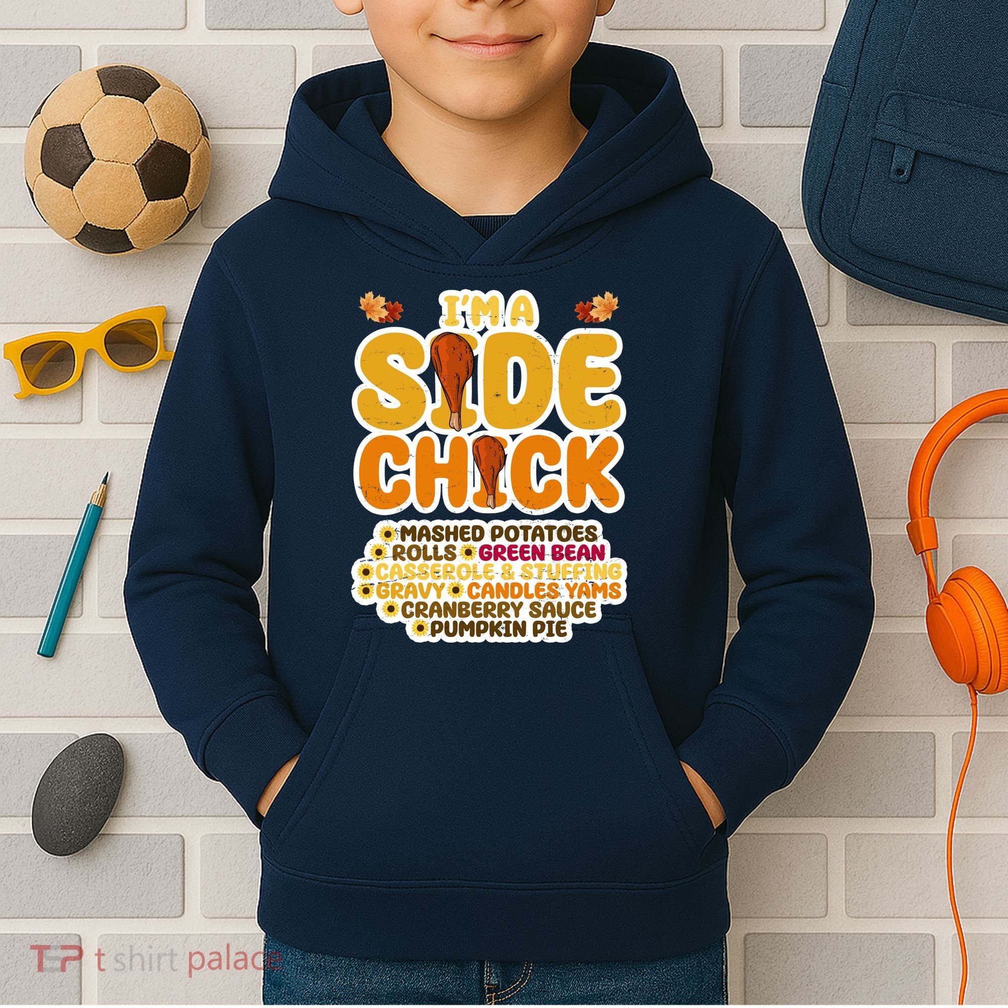 Im A Side Chick Funny Thanksgiving Dinner Kids Hoodie