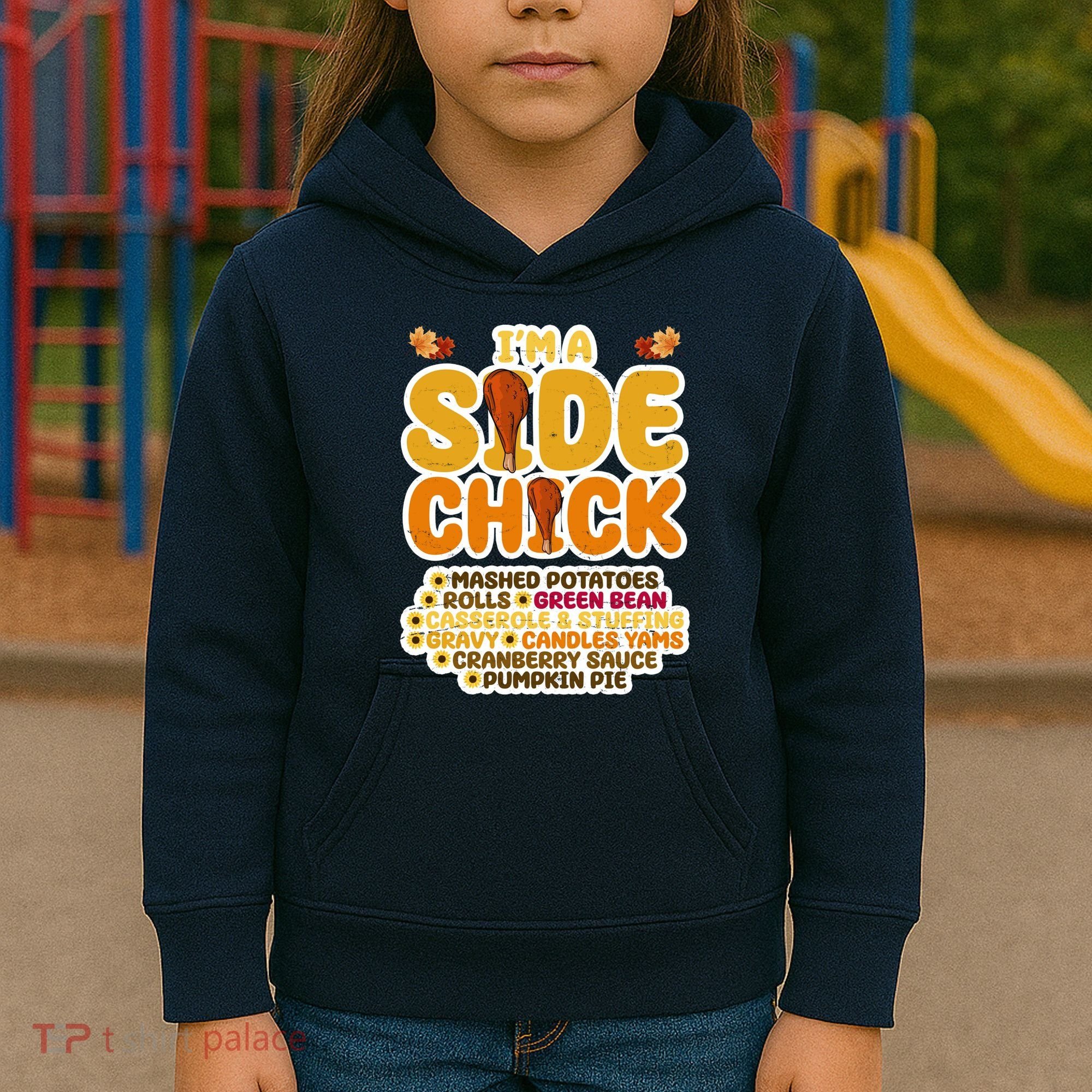 Im A Side Chick Funny Thanksgiving Dinner Kids Hoodie