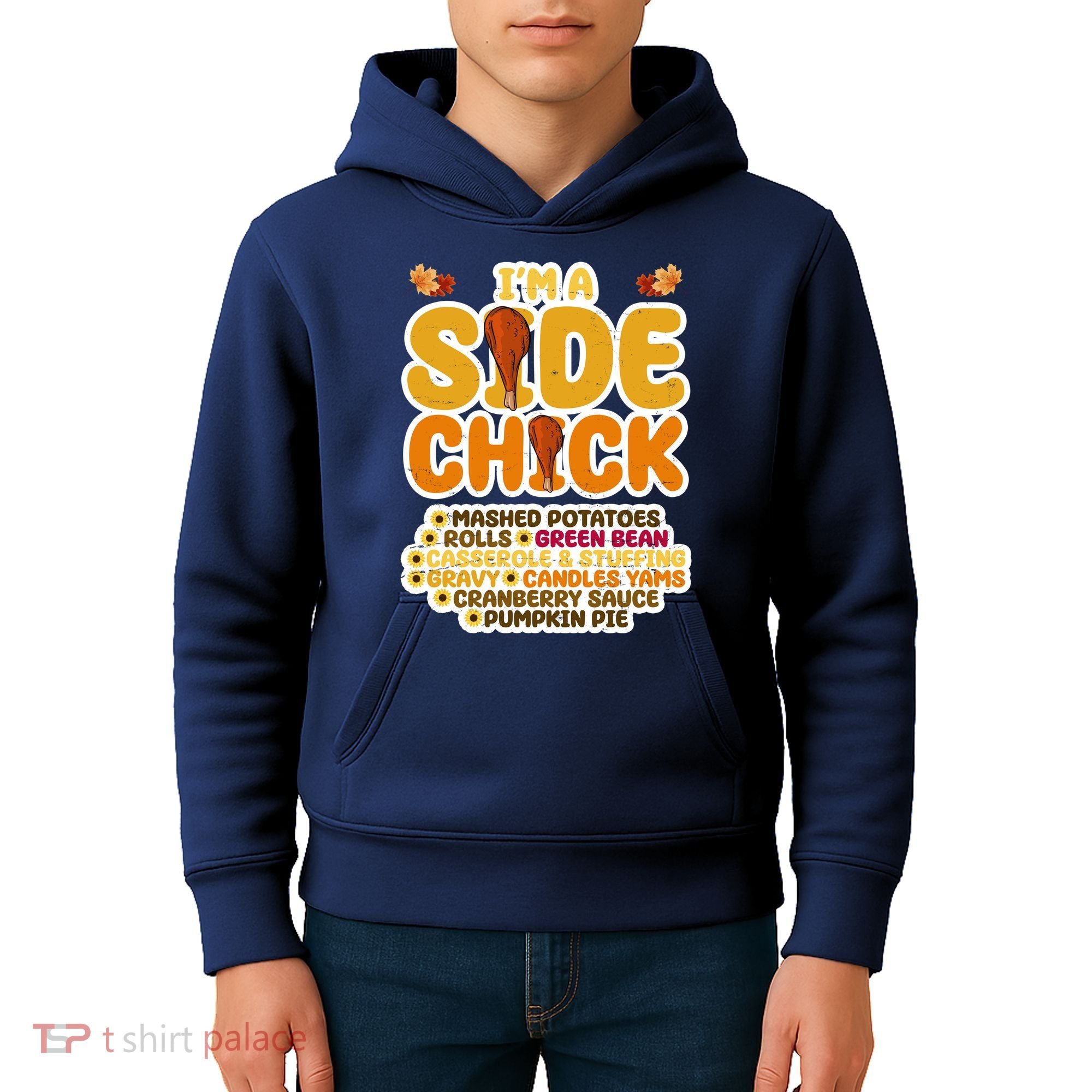 Im A Side Chick Funny Thanksgiving Dinner Kids Hoodie