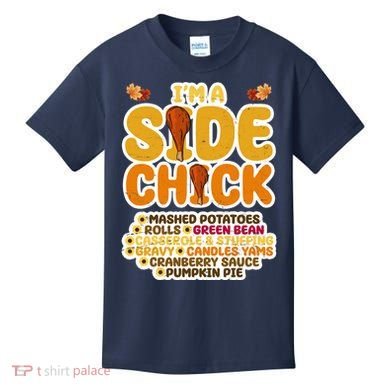 Im A Side Chick Funny Thanksgiving Dinner Kids T-Shirt