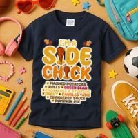 Im A Side Chick Funny Thanksgiving Dinner Kids T-Shirt thumb 3