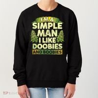 Im A Simple Man I Like Doobies And Boobies Weed 420 Women's Sweatshirt thumb 0