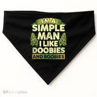 Im A Simple Man I Like Doobies And Boobies Weed 420 USA-Made Doggie Bandana thumb 0