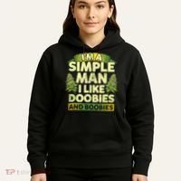 Im A Simple Man I Like Doobies And Boobies Weed 420 Hoodie thumb 5