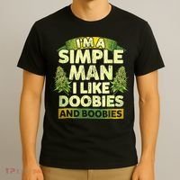 Im A Simple Man I Like Doobies And Boobies Weed 420 T-Shirt thumb 3