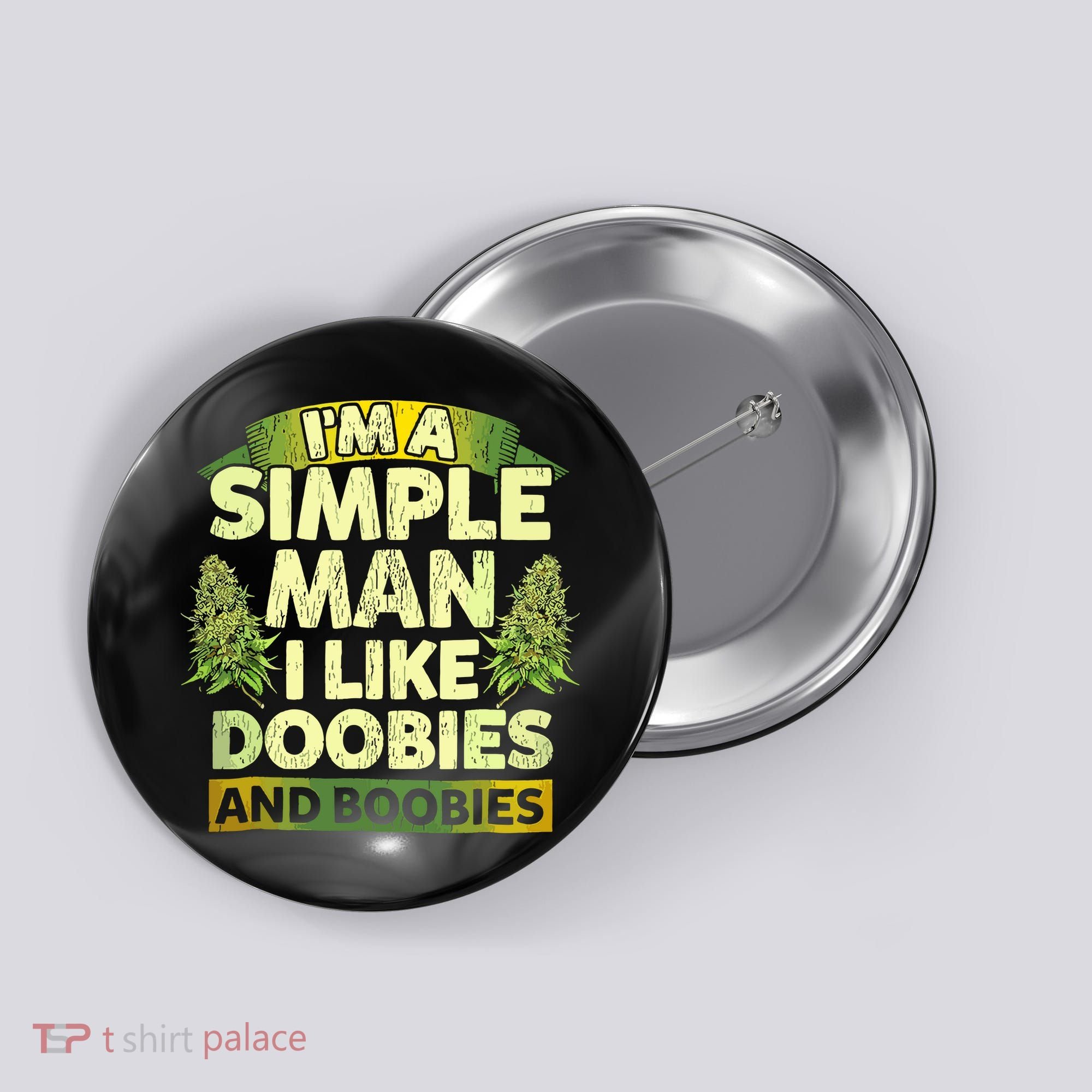 Im A Simple Man I Like Doobies And Boobies Weed 420 Button