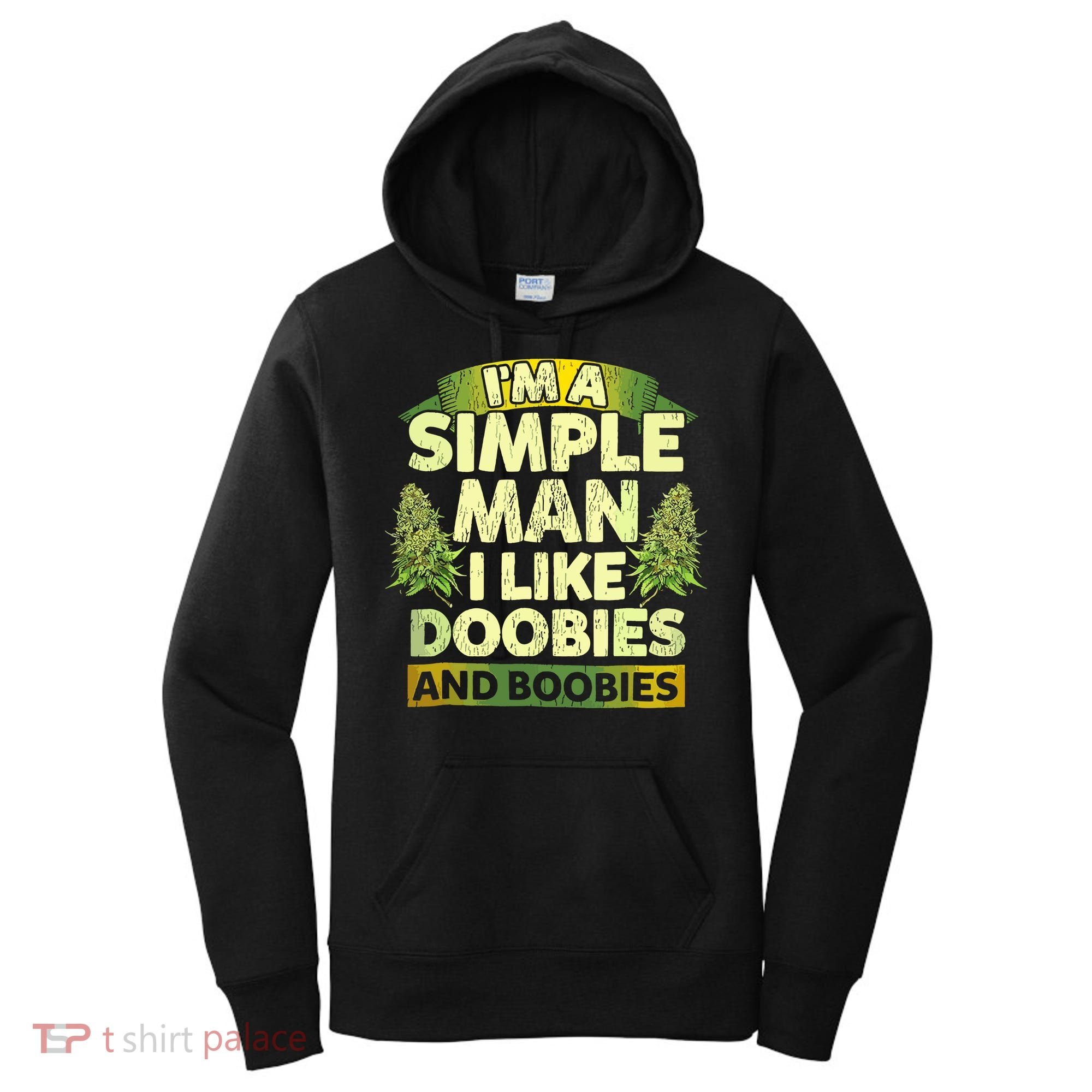 Im A Simple Man I Like Doobies And Boobies Weed 420 Women's Hoodie