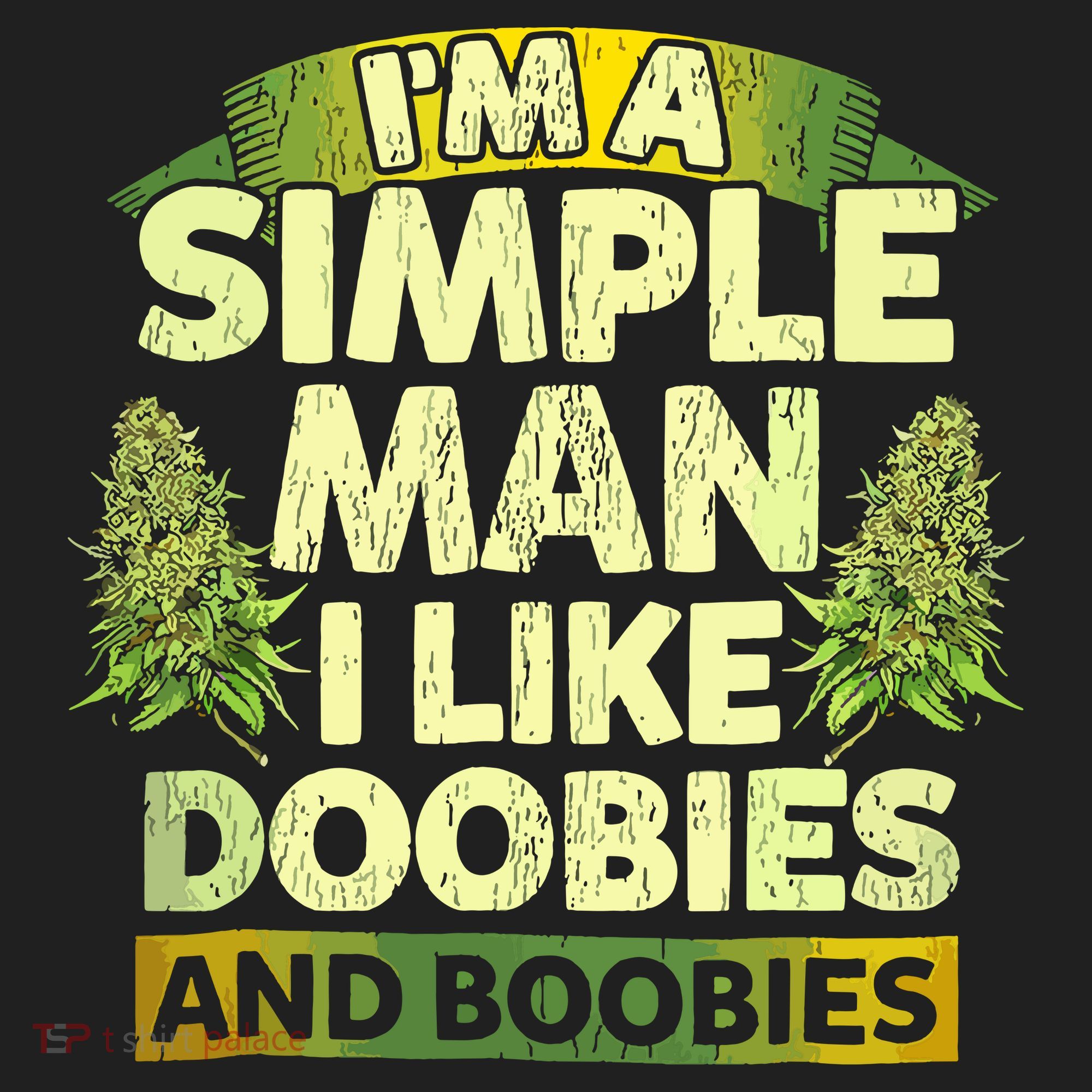 Im A Simple Man I Like Doobies And Boobies Weed 420 Tumbler