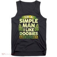 Im A Simple Man I Like Doobies And Boobies Weed 420 Tank Top thumb 0