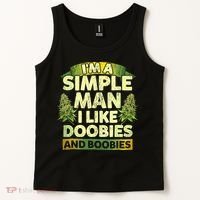 Im A Simple Man I Like Doobies And Boobies Weed 420 Tank Top thumb 2