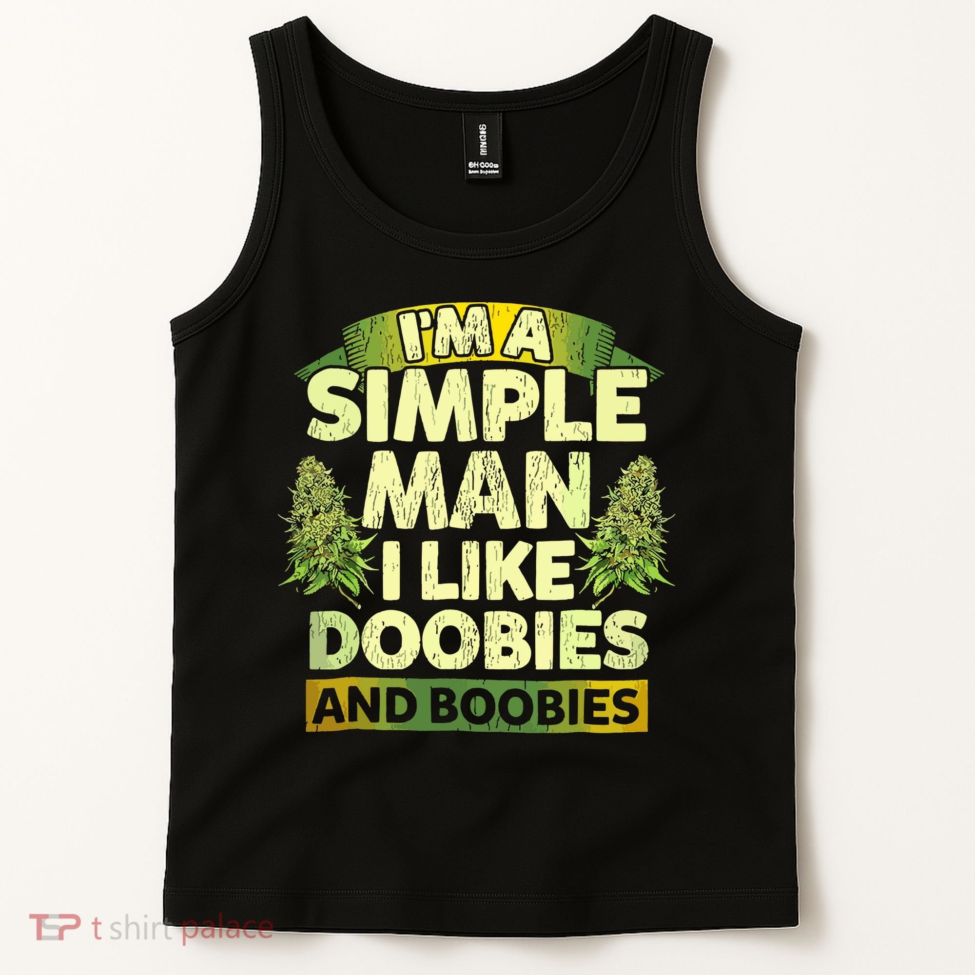 Im A Simple Man I Like Doobies And Boobies Weed 420 Tank Top