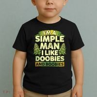 Im A Simple Man I Like Doobies And Boobies Weed 420 Toddler T-Shirt thumb 2