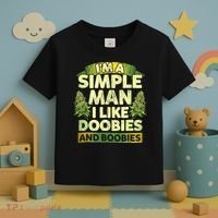 Im A Simple Man I Like Doobies And Boobies Weed 420 Toddler T-Shirt thumb 3