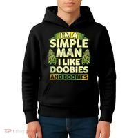 Im A Simple Man I Like Doobies And Boobies Weed 420 Kids Hoodie thumb 4