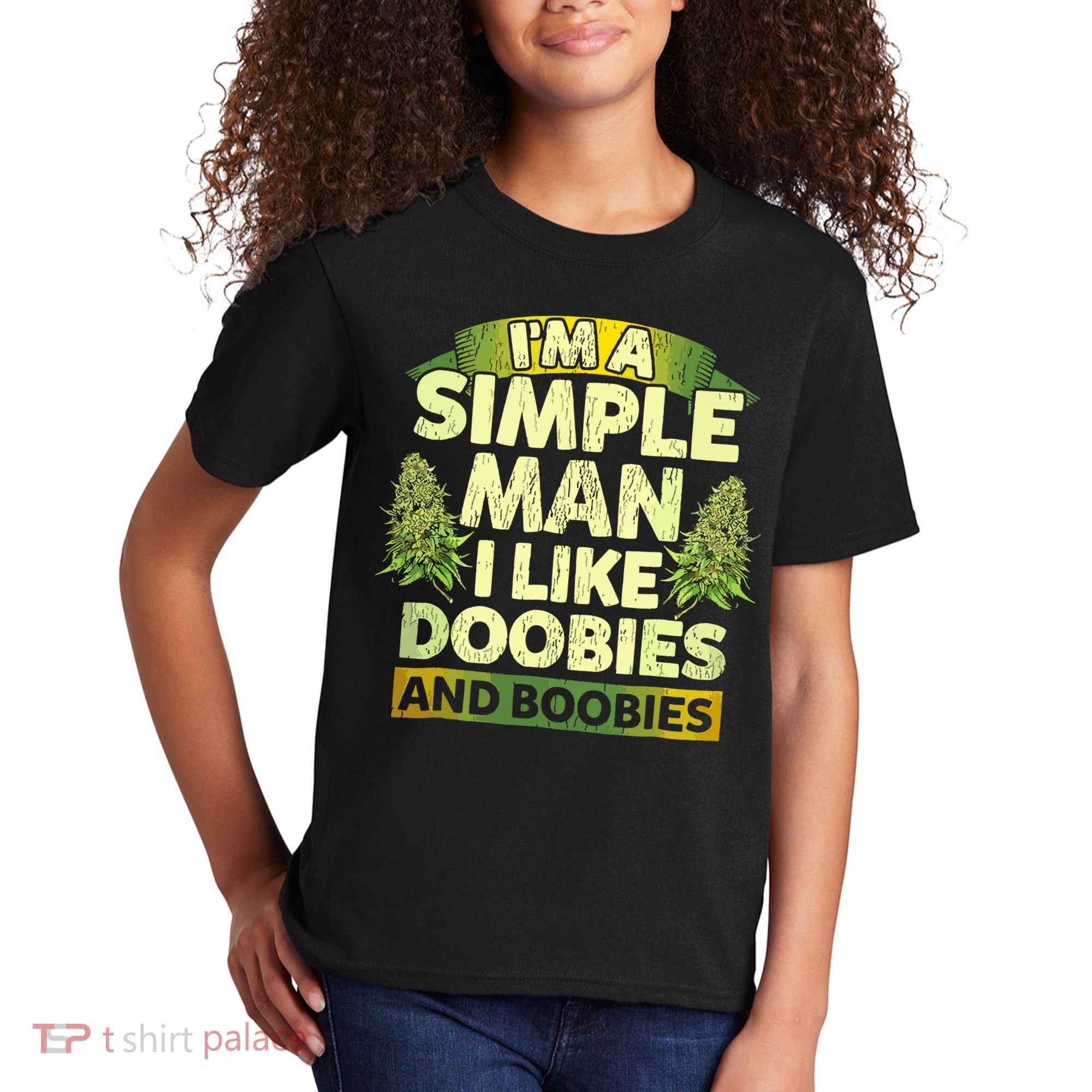 Im A Simple Man I Like Doobies And Boobies Weed 420 Kids T-Shirt
