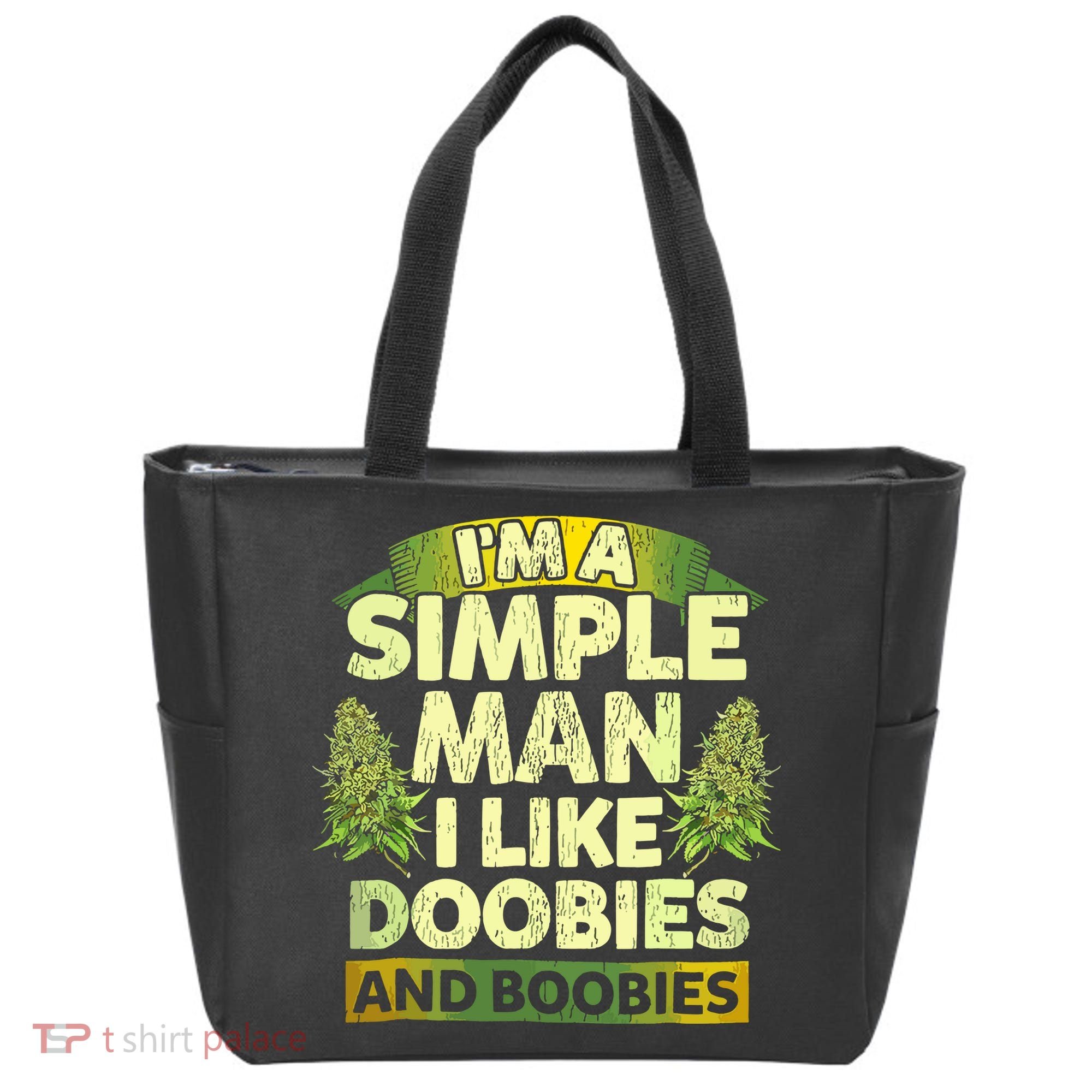Im A Simple Man I Like Doobies And Boobies Weed 420 Tote Bag