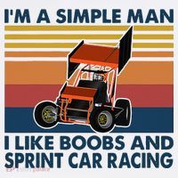 Im A Simple Man I Like Boobs And Sprint Car Racing T-Shirt thumb 7