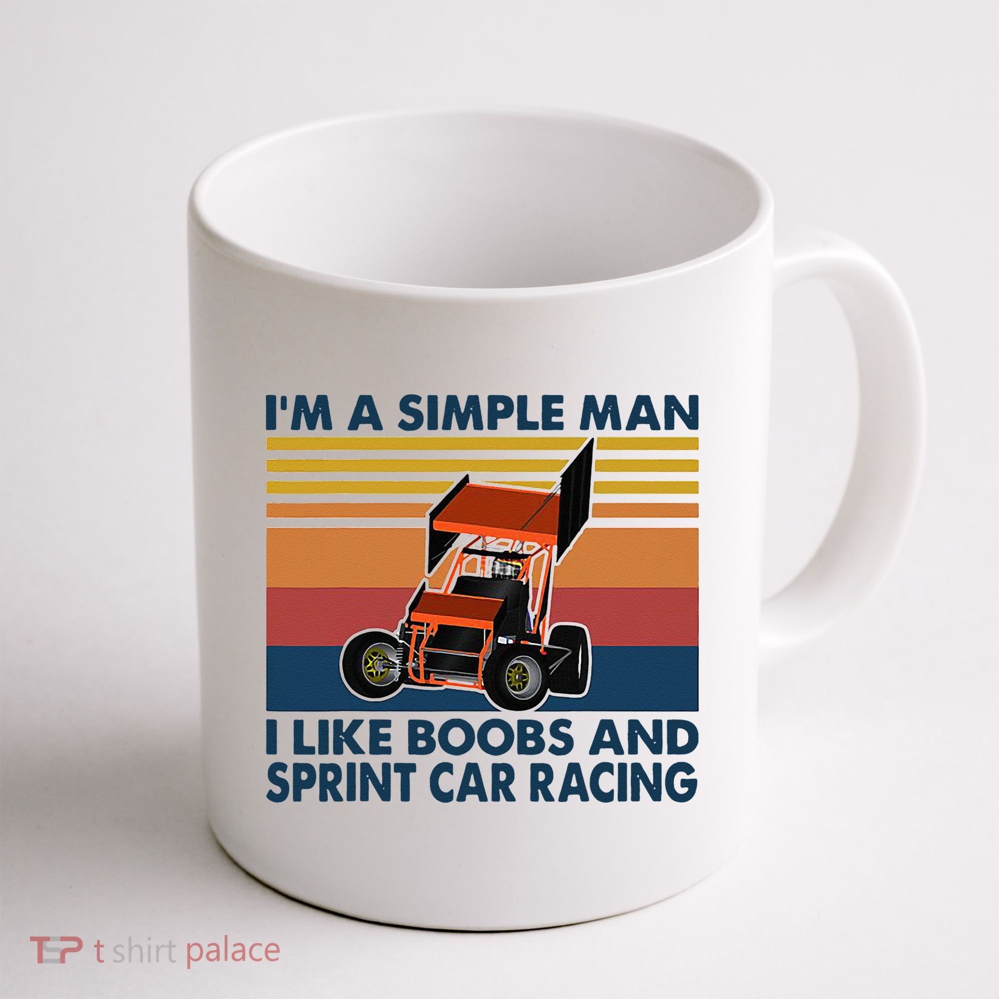 Im A Simple Man I Like Boobs And Sprint Car Racing Coffee Mug