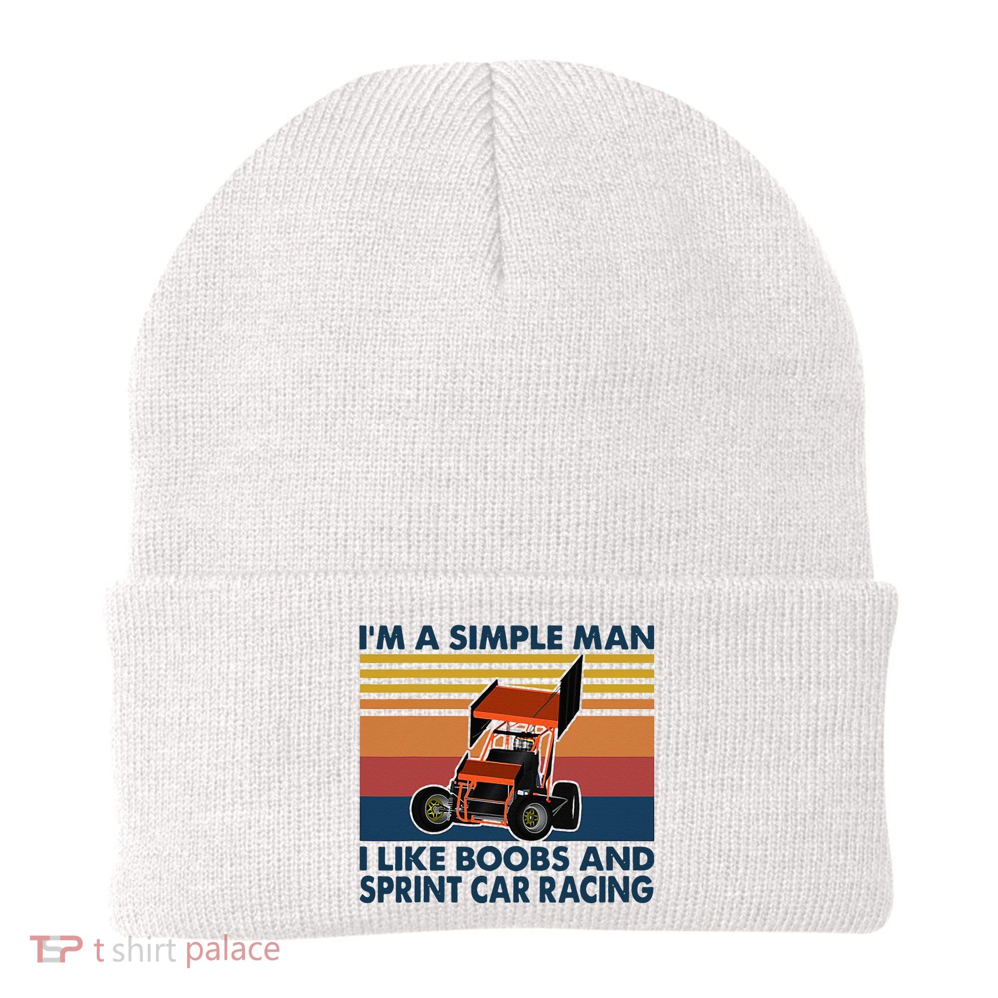Im A Simple Man I Like Boobs And Sprint Car Racing Beanie