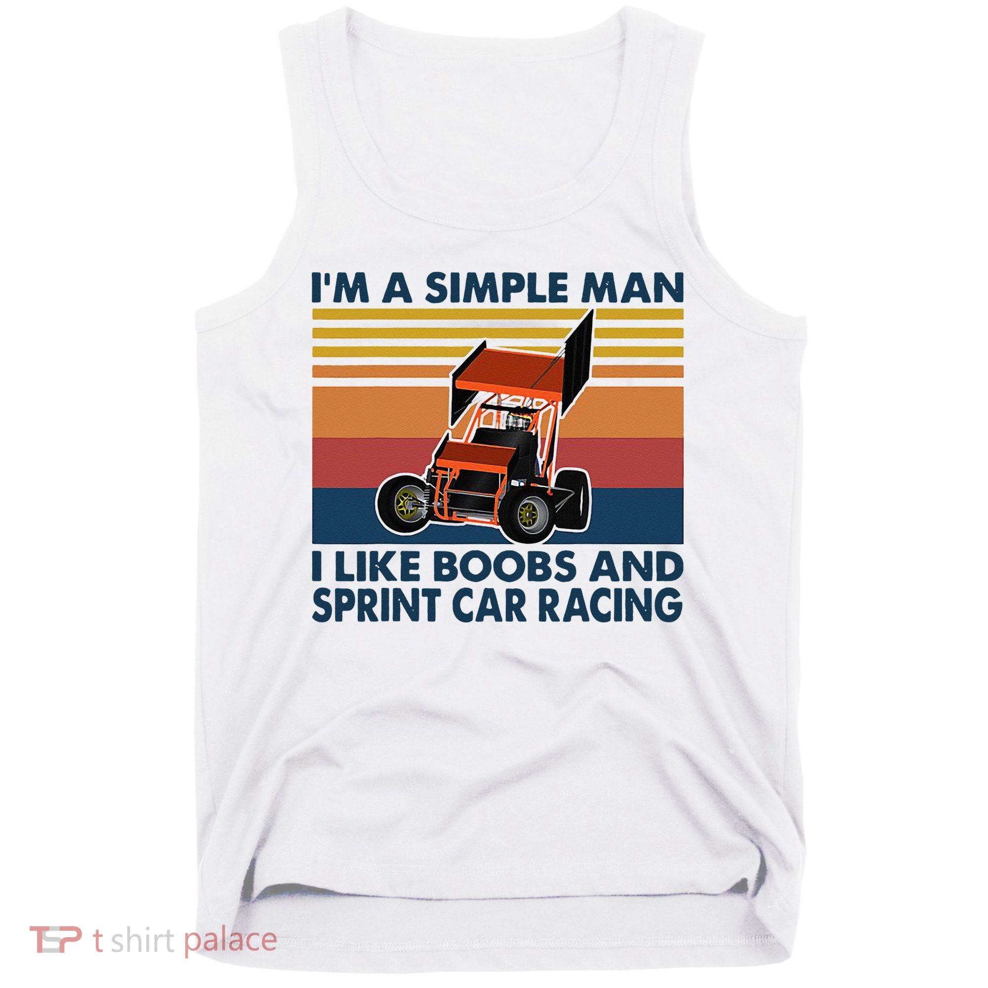 Im A Simple Man I Like Boobs And Sprint Car Racing Tank Top