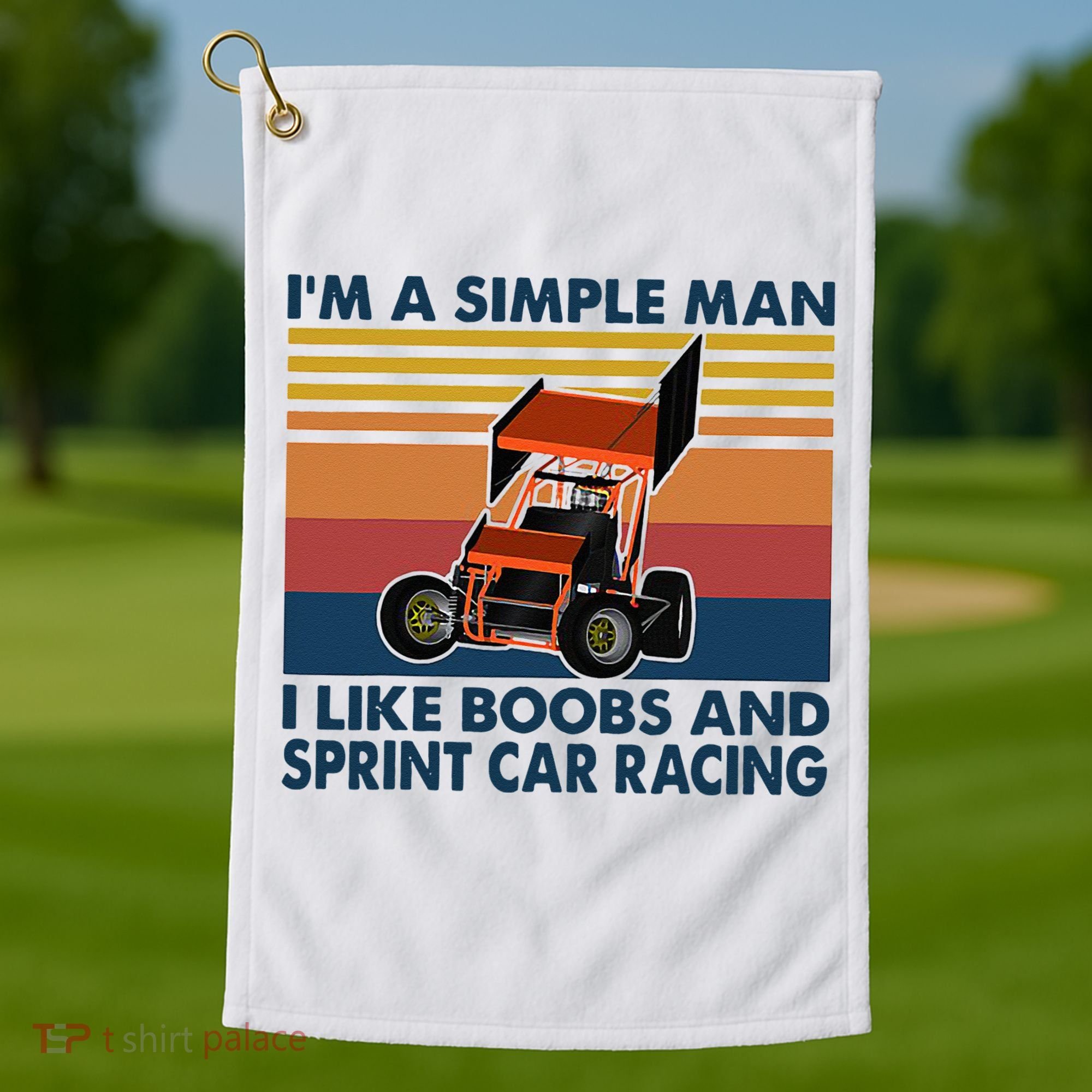 Im A Simple Man I Like Boobs And Sprint Car Racing Golf Towel