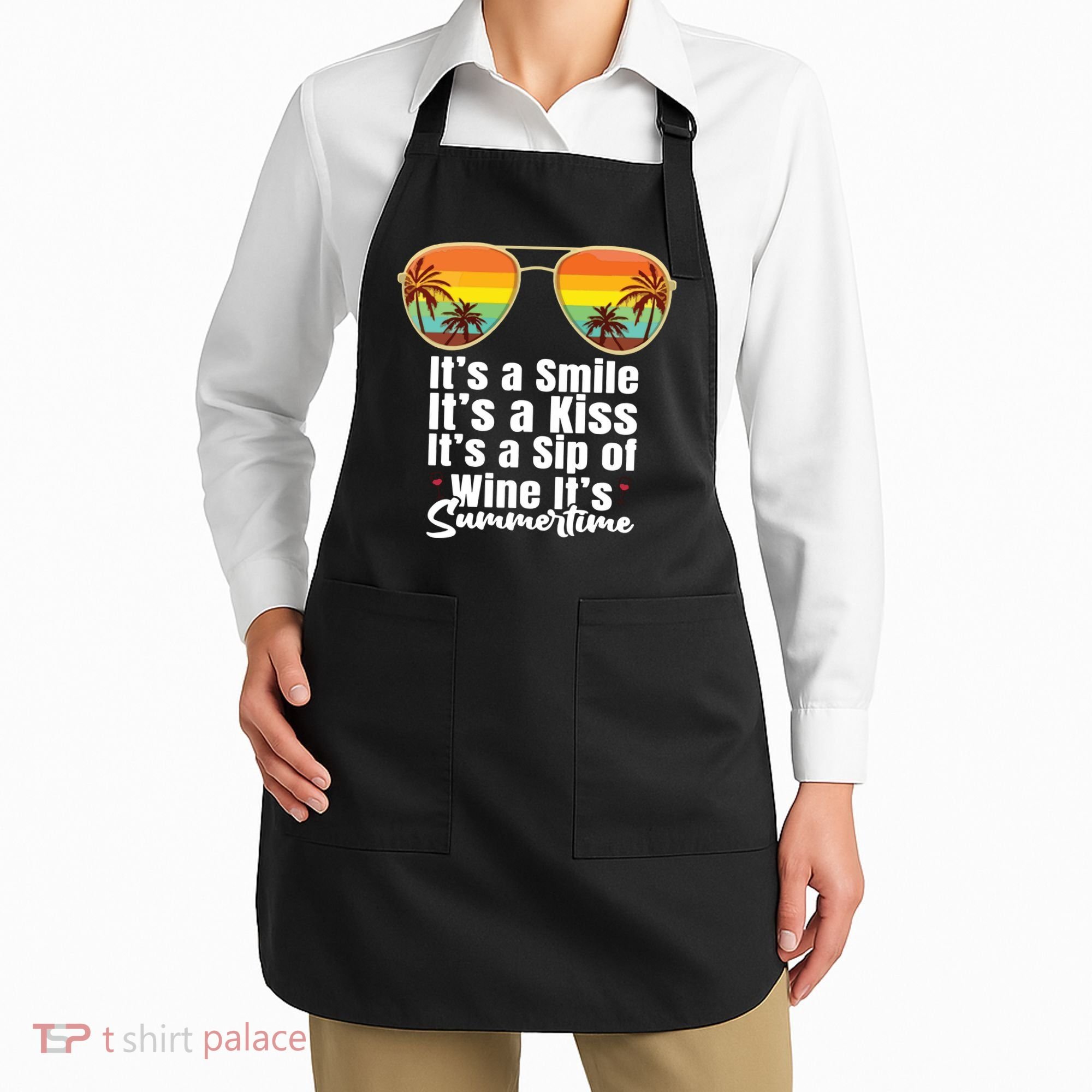 Its A Smile Its A Kiss Its A Sip Of Wine Its Summertime Apron