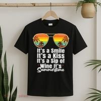 Its A Smile Its A Kiss Its A Sip Of Wine Its Summertime T-Shirt thumb 2