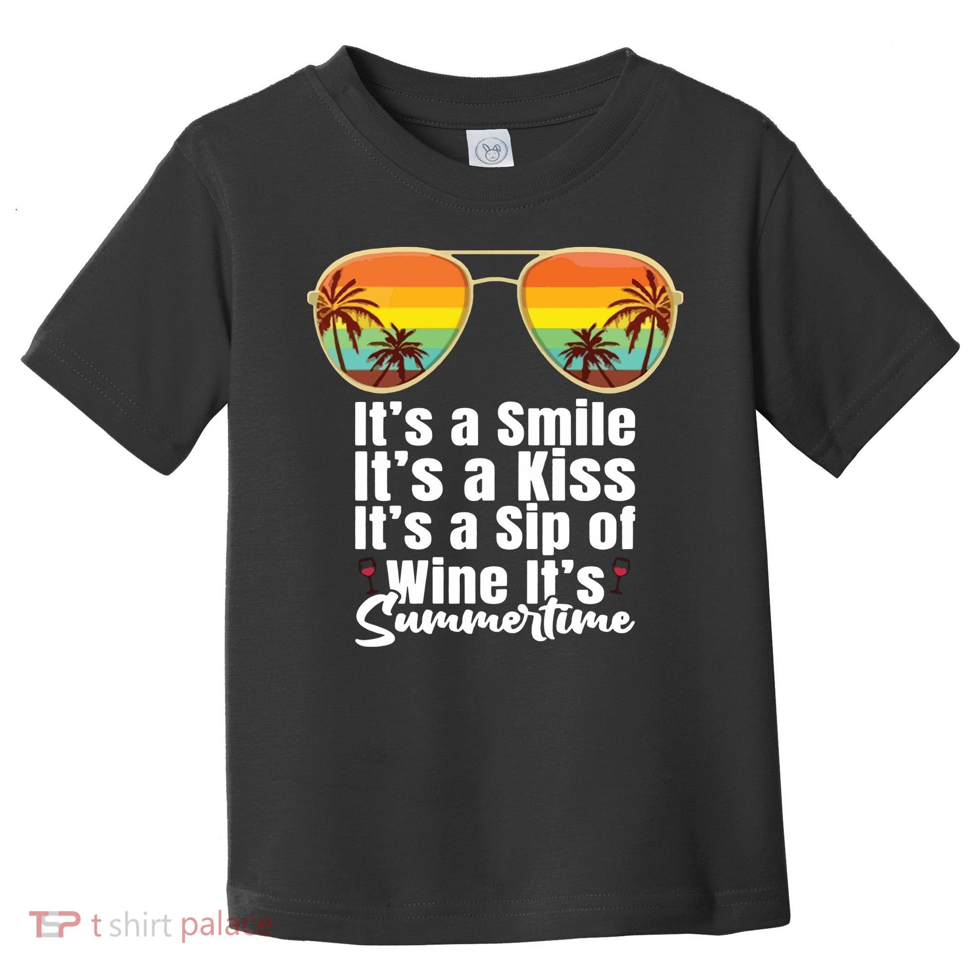 Its A Smile Its A Kiss Its A Sip Of Wine Its Summertime Toddler T-Shirt
