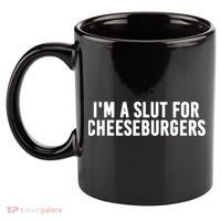 I'm A Slut For Cheeseburgers 11oz C Handle Ceramic Mug thumb 2