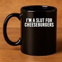 I'm A Slut For Cheeseburgers 11oz C Handle Ceramic Mug thumb 4
