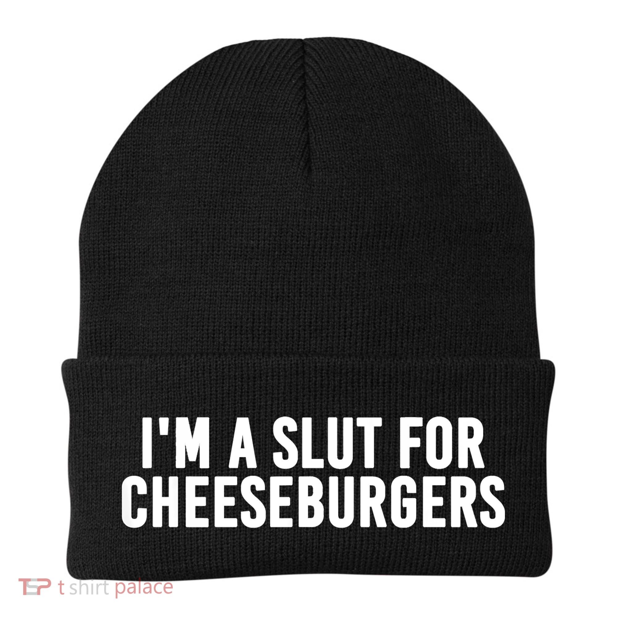 I'm A Slut For Cheeseburgers Beanie