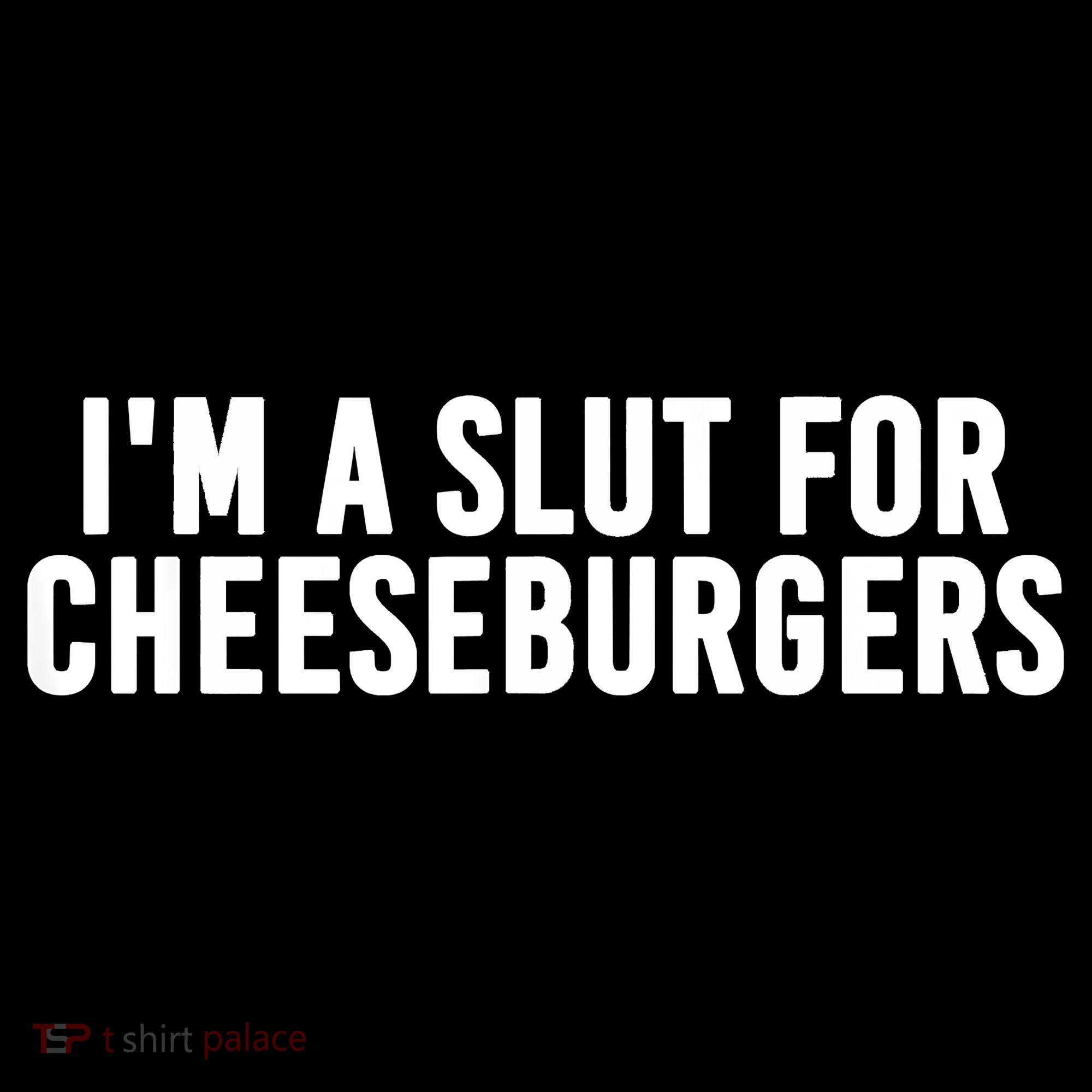 I'm A Slut For Cheeseburgers Women's Tank Top