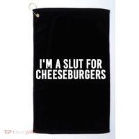 I'm A Slut For Cheeseburgers Golf Towel thumb 0