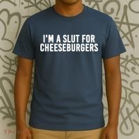 I'm A Slut For Cheeseburgers T-Shirt thumb 3