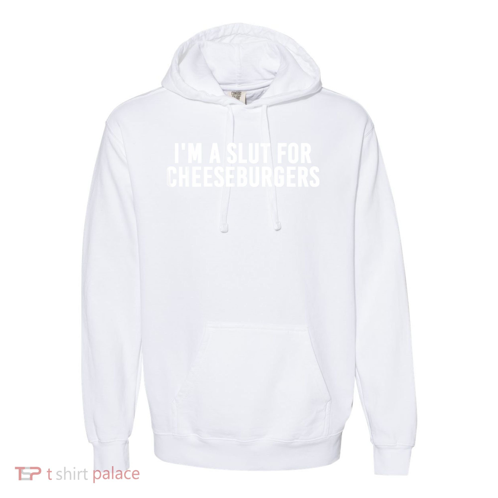 I'm A Slut For Cheeseburgers Comfort Colors Garment-Dyed Hooded Sweatshirt