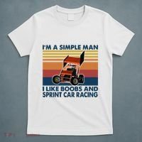 IM A Simple Man I Like Boobs And Sprint Car Racing T-Shirt thumb 5