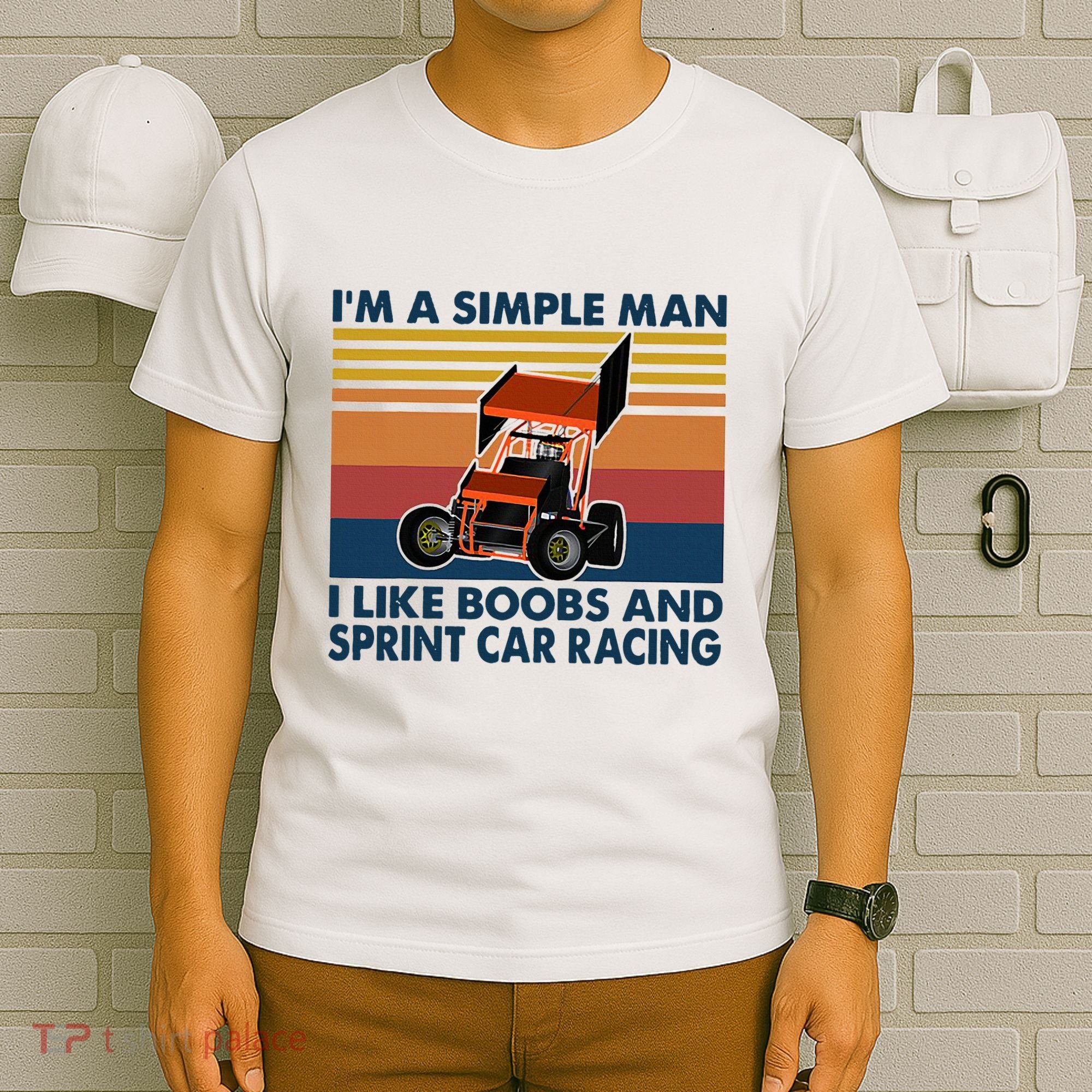 IM A Simple Man I Like Boobs And Sprint Car Racing T-Shirt