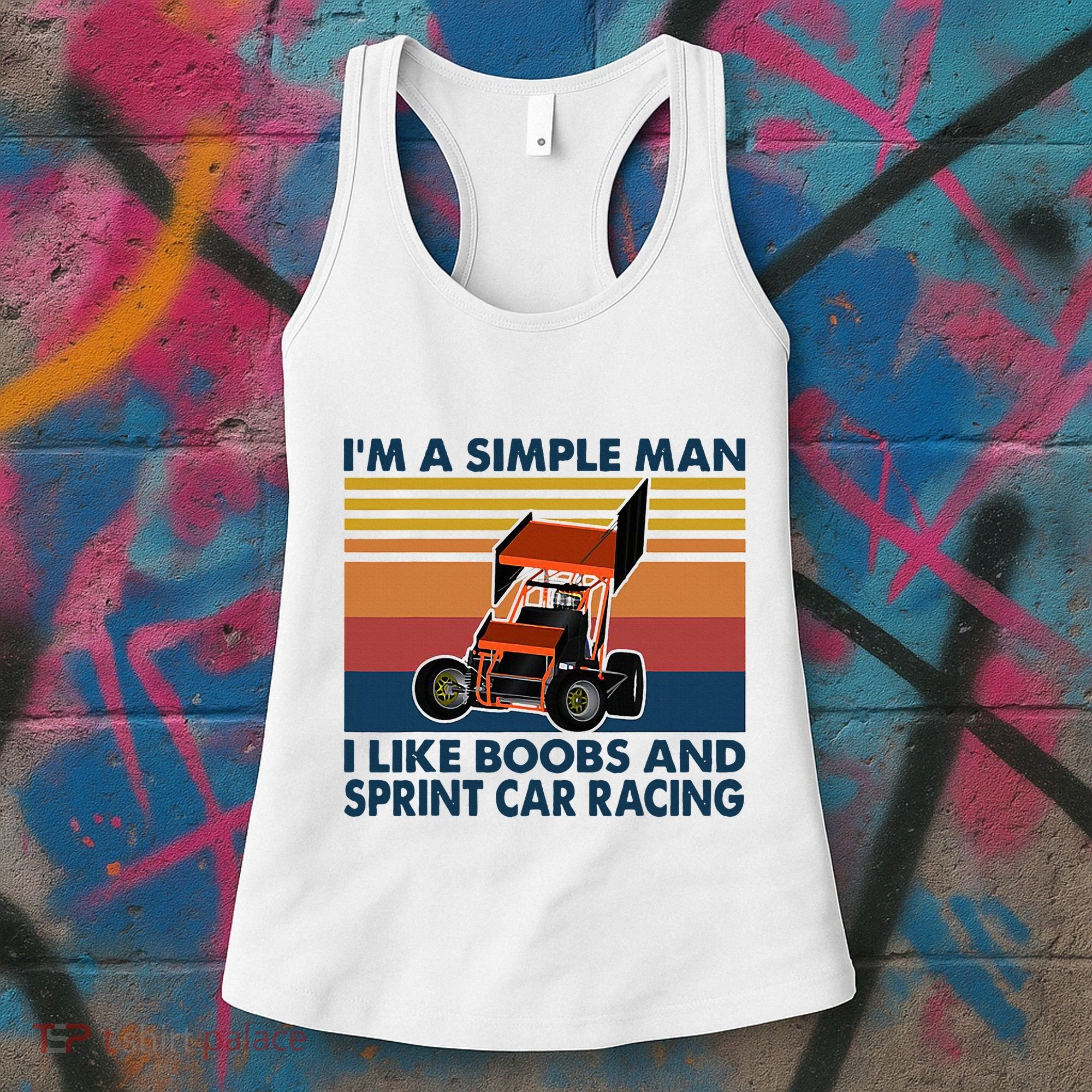 IM A Simple Man I Like Boobs And Sprint Car Racing Women's Tank Top