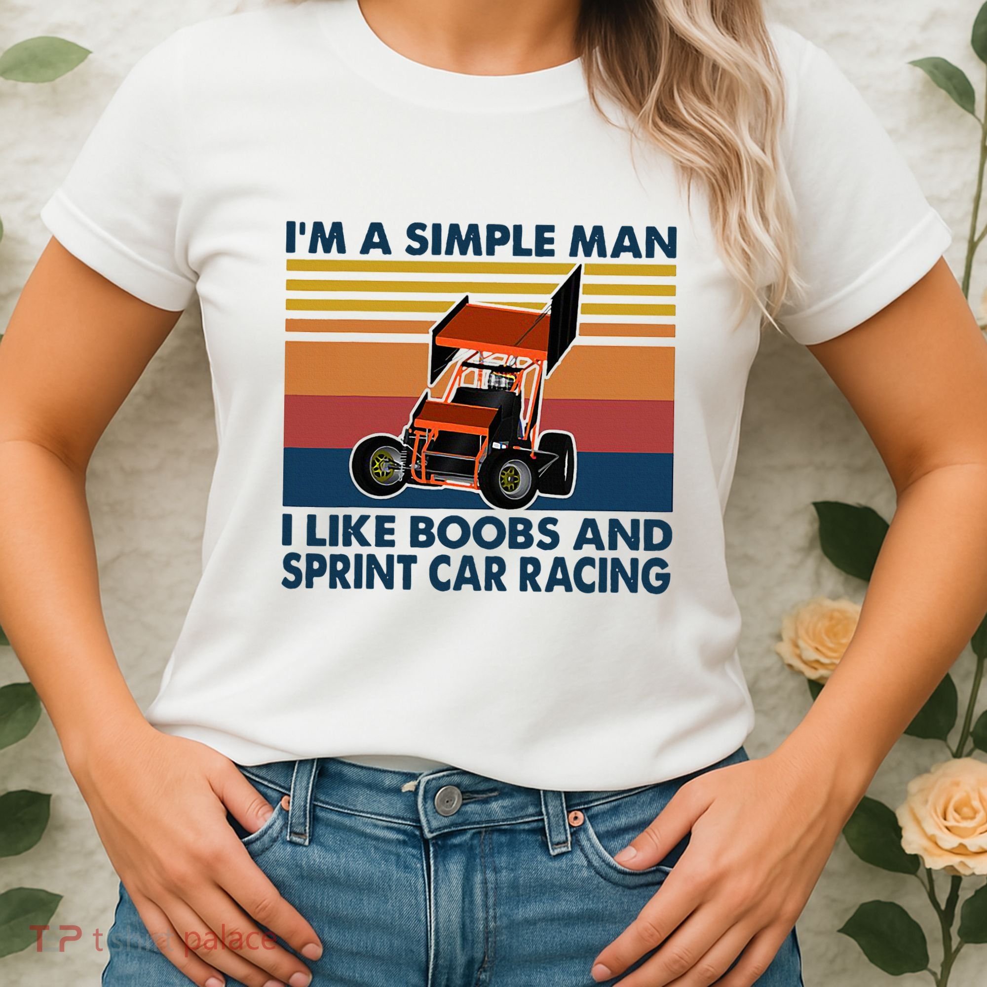IM A Simple Man I Like Boobs And Sprint Car Racing Women's T-Shirt