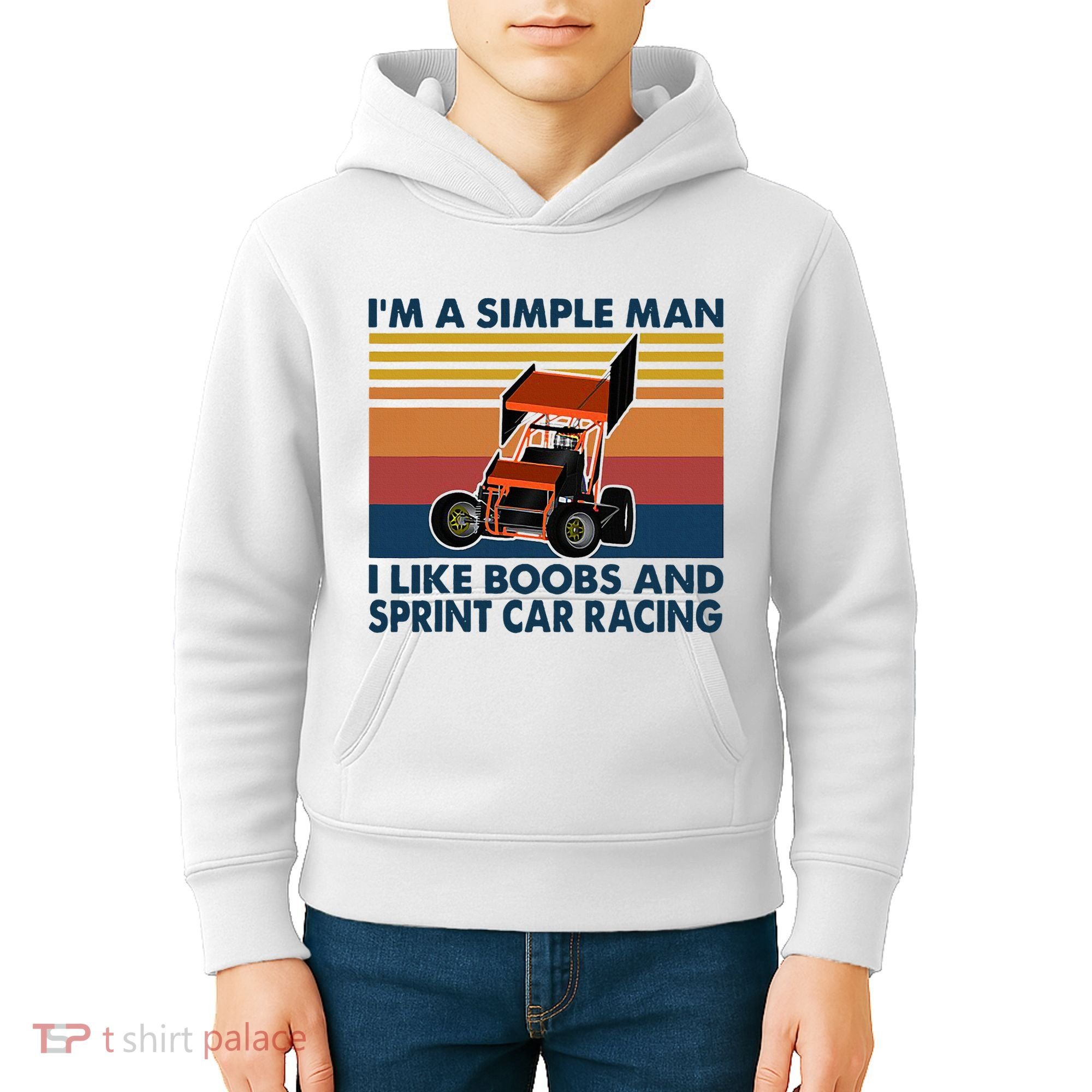 IM A Simple Man I Like Boobs And Sprint Car Racing Kids Hoodie