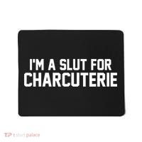 I’m A Slut For Charcuterie Mousepad thumb 0