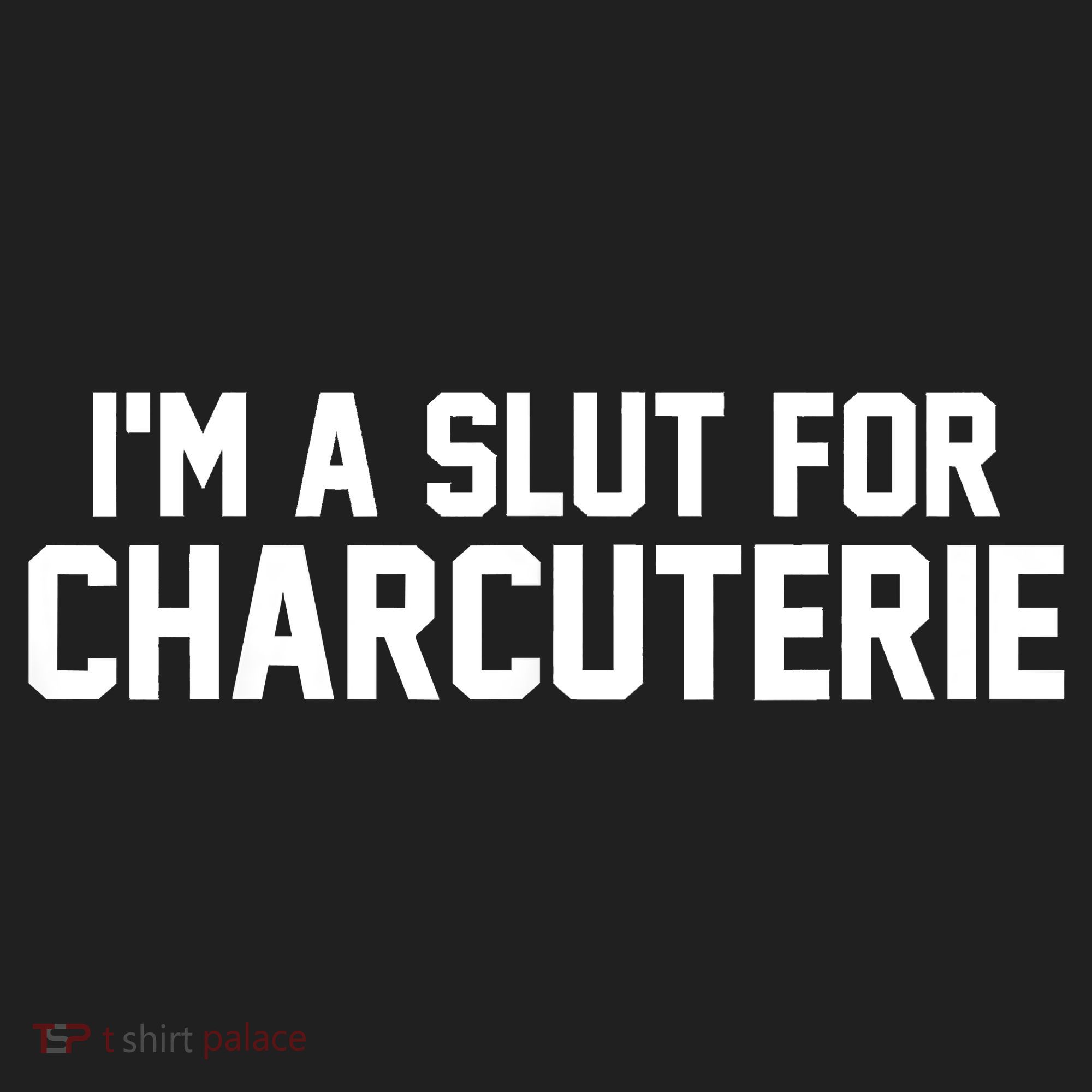 I’m A Slut For Charcuterie Hat