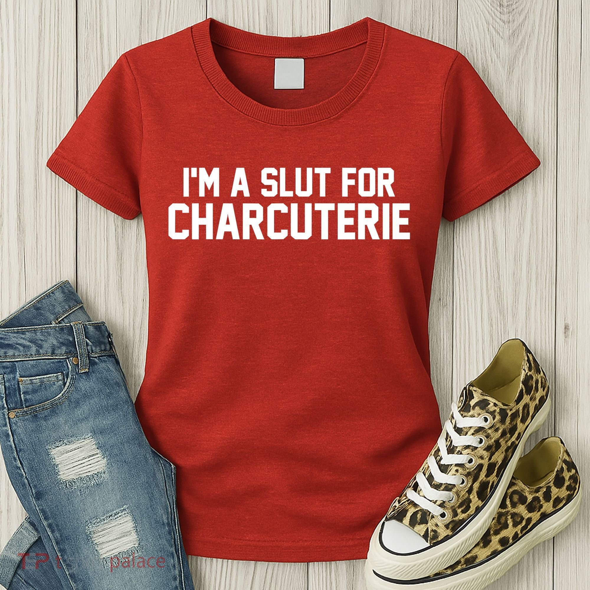 I’m A Slut For Charcuterie Women's T-Shirt