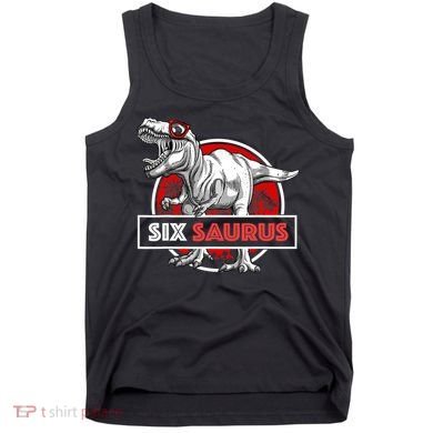 I am Six Saurus 6 Yrs Old T Rex for 6th Birthday Gift Tank Top