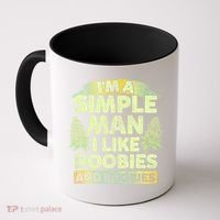 I'm A Simple Man I Like Doobies And Boobies Weed 420 Coffee Mug thumb 0
