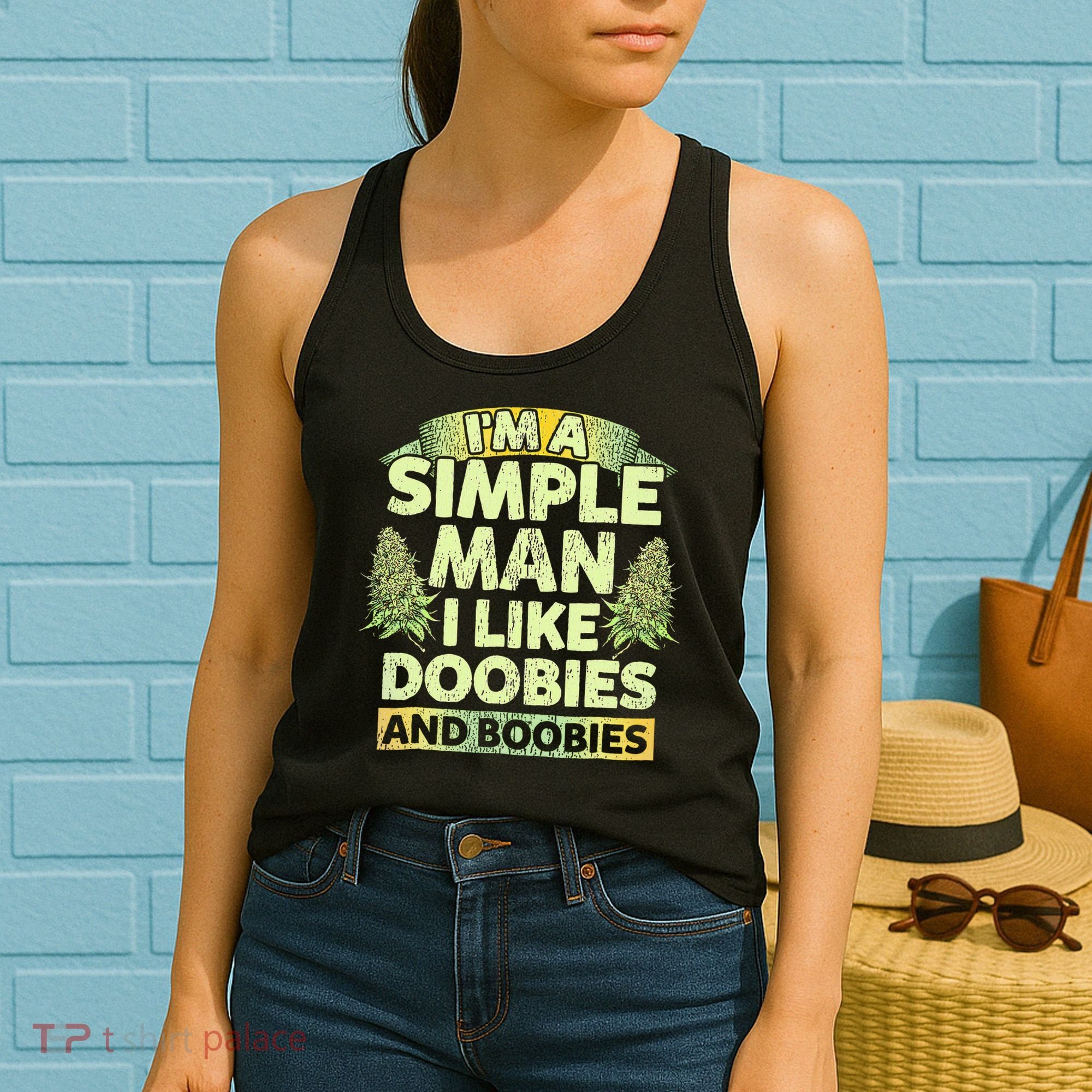 I'm A Simple Man I Like Doobies And Boobies Weed 420 Women's Tank Top
