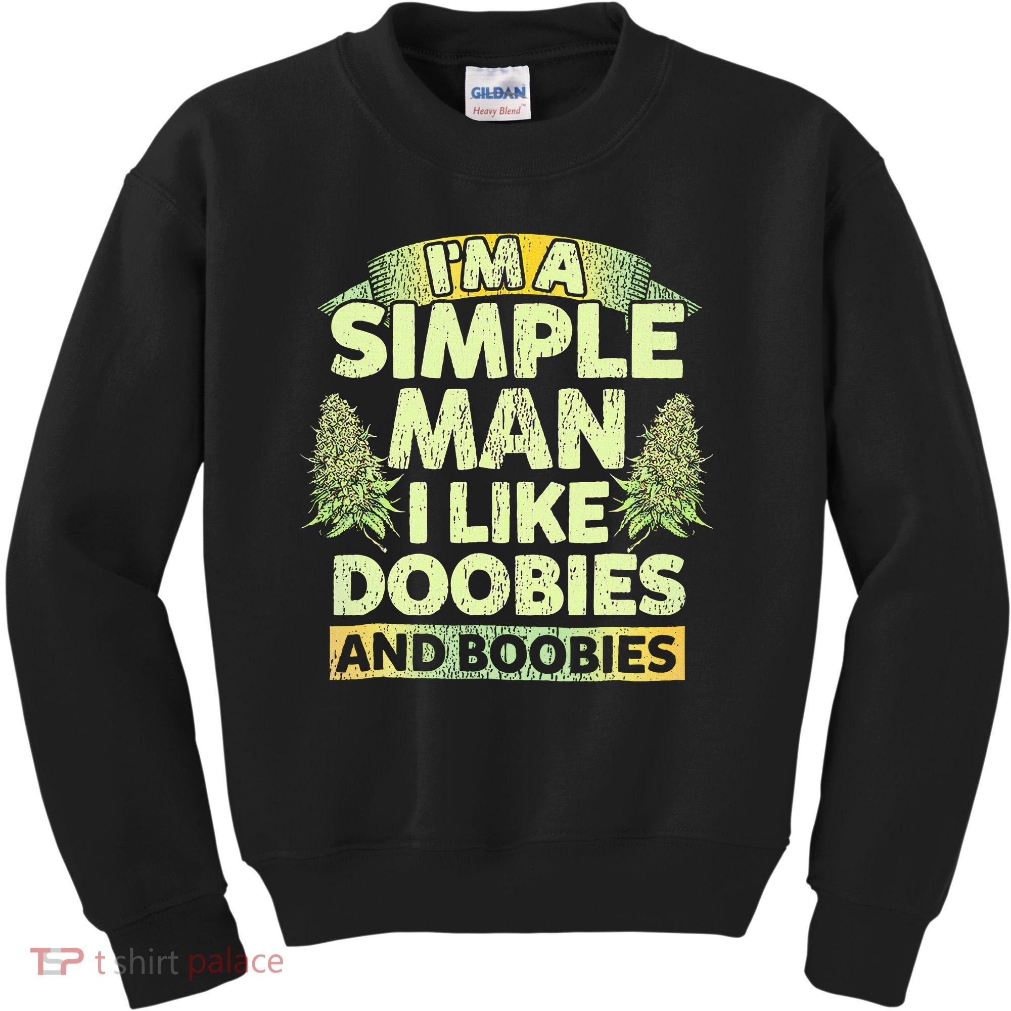 I'm A Simple Man I Like Doobies And Boobies Weed 420 Kids Sweatshirt