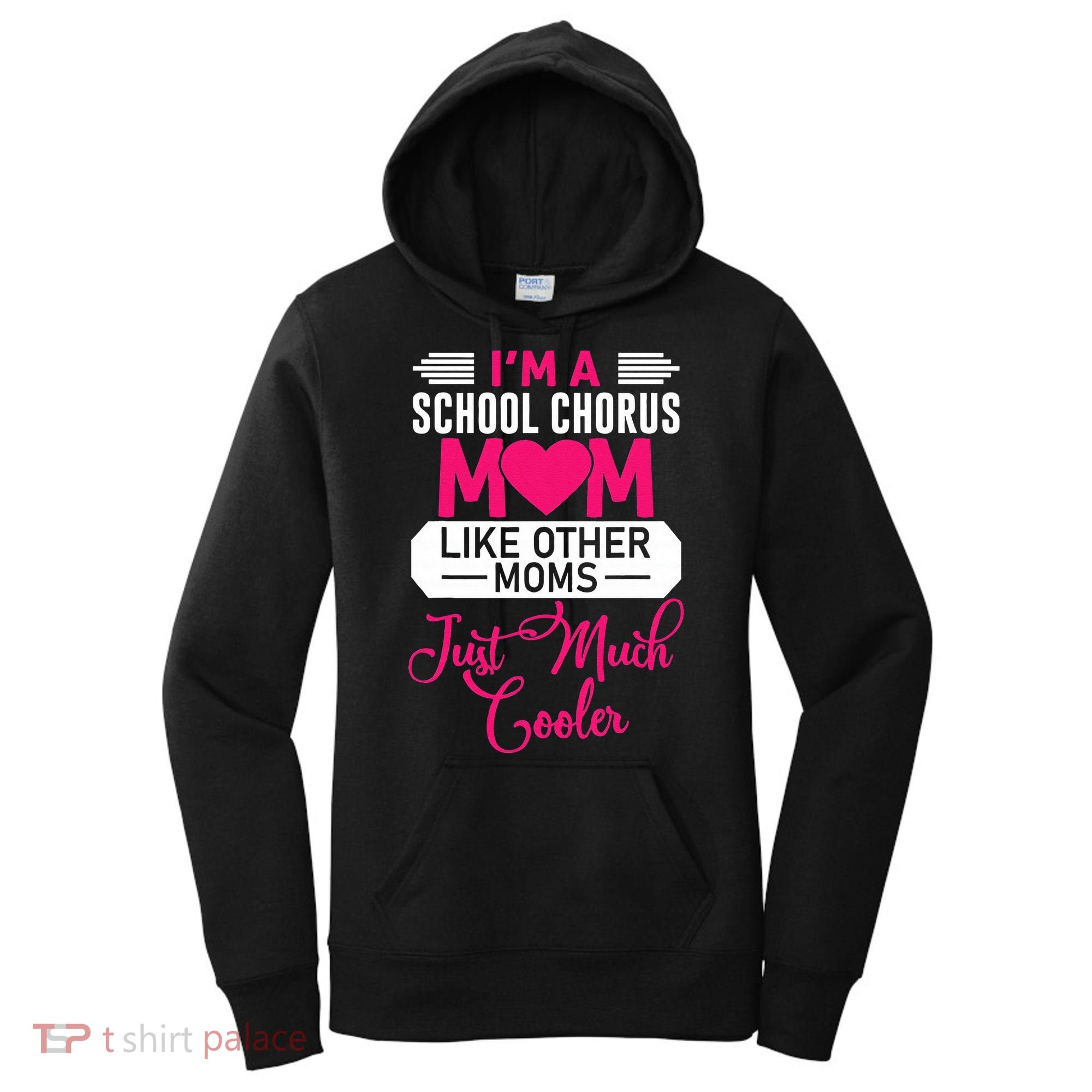 I'm A School Chorus Mom Like Other Moms Mother's Day Women's Hoodie