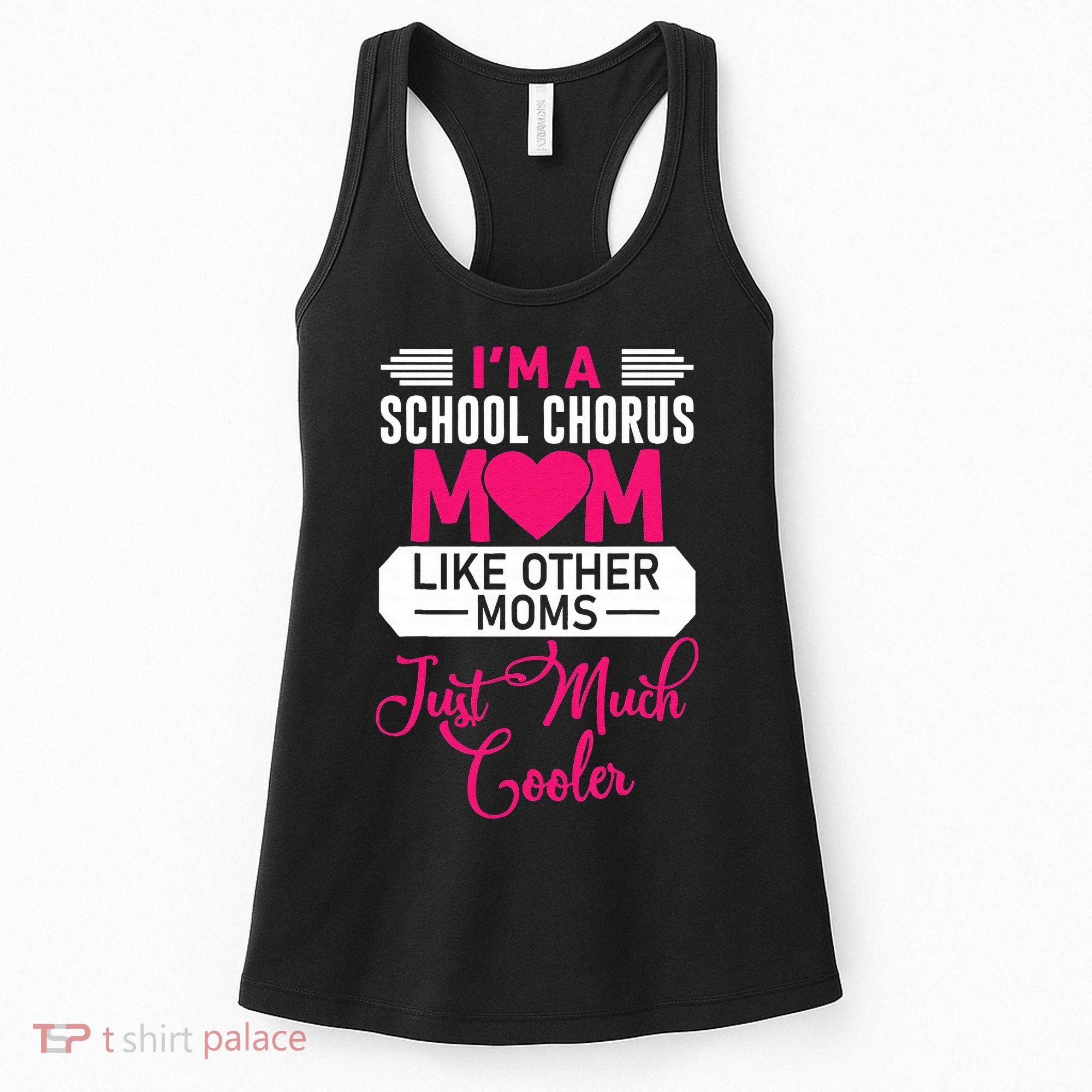 I'm A School Chorus Mom Like Other Moms Mother's Day Women's Tank Top
