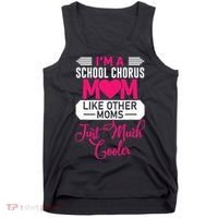 I'm A School Chorus Mom Like Other Moms Mother's Day Tank Top thumb 0